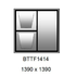 1390 x 1390mm high BTTF1414